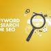 Keyword Research for SEO: 3 Best Ways